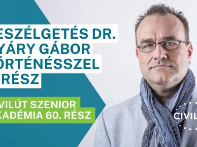 Civilút Senior Akadémia 60. rész – Beszélgetés dr. Nyáry Gábor történésszel II. rész