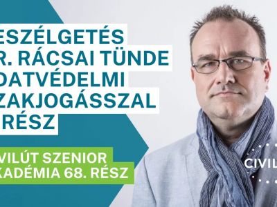 Civilút Senior Akadémia 68. rész – Beszélgetés dr. Rácsai Tünde adatvédelmi szakjogásszal II. rész