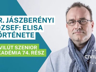 Civilút Senior Akadémia 74. rész – Dr. Jászberényi József: Elisa története