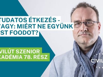Civilút Senior Akadémia 78. rész – Dr. Báthory Orsolya: A tudatos étkezés