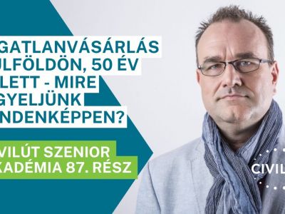 Civilút Senior Akadémia 87. rész - Ingatlanvásárlás külföldön, 50 év felett - mire figyeljünk?