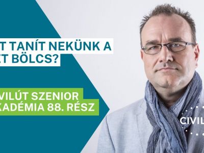 Civilút Senior Akadémia 88. rész - Mit tanít nekünk a Hét Bölcs?