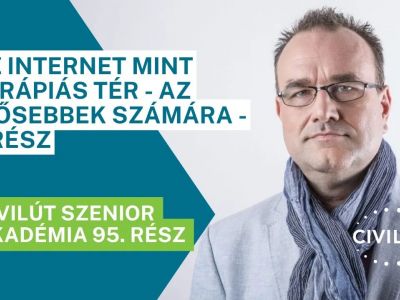 Civilút Senior Akadémia 95. rész - Az internet mint terápiás tér - az idősebbek számára - I. rész