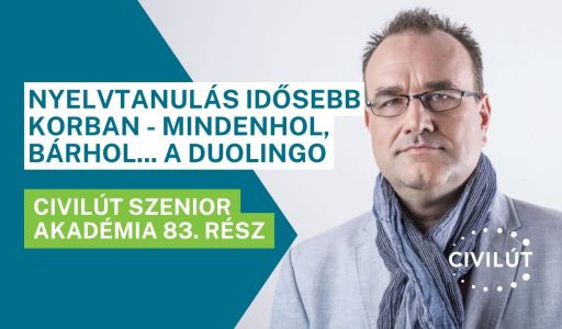 Civilút Senior Akadémia 83. rész - Nyelvtanulás idősebb korban - mindenhol, bárhol... a Duolingo